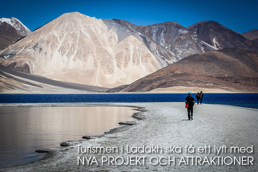 Turismen i Ladakh ska få ett lyft med nya projekt och attraktioner