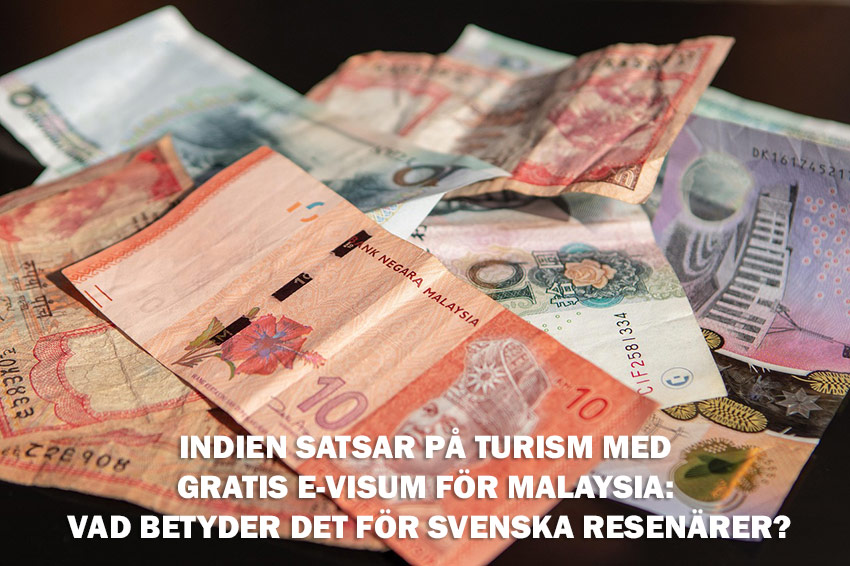 Indien satsar på turism med gratis e-visum för Malaysia – Vad betyder det för svenska resenärer?