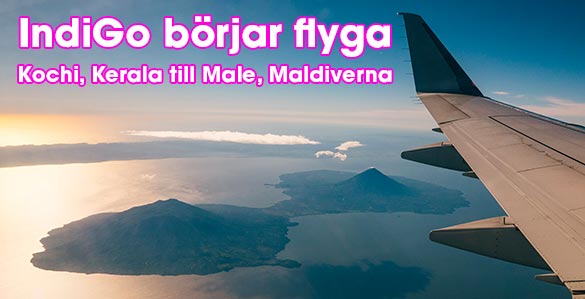 IndiGo börjar flyga mellan Kochi, Kerla, Indien och Male, Maldiverna