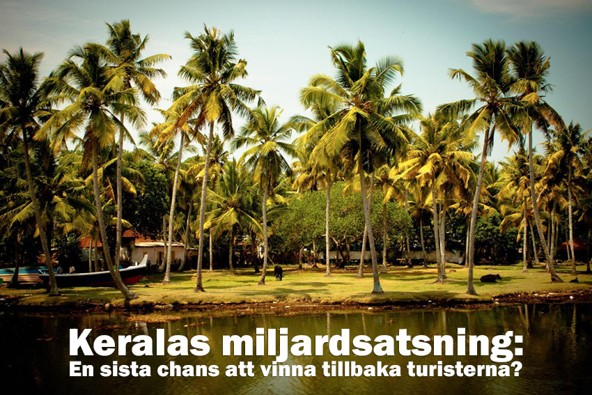 Keralas miljardsatsning: En sista chans att vinna tillbaka turisterna?