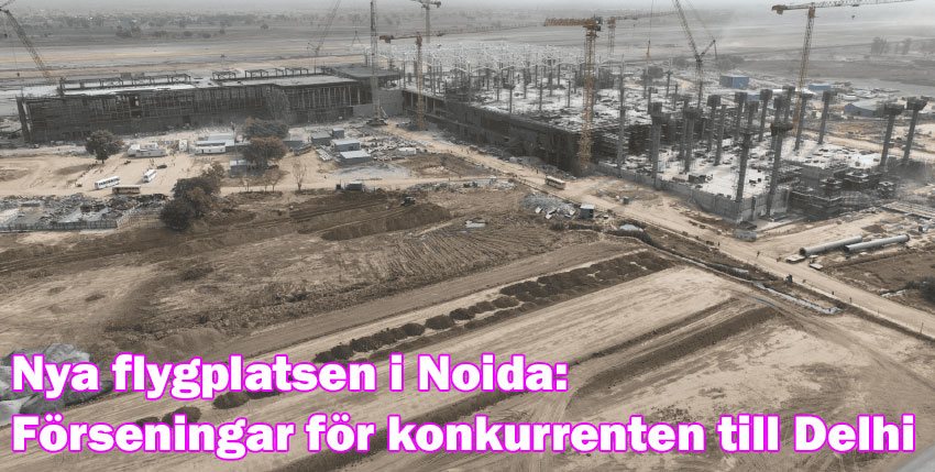 Ny flygplats i Noida: Förseningar för konkurrenten till flygplatsen i Delhi