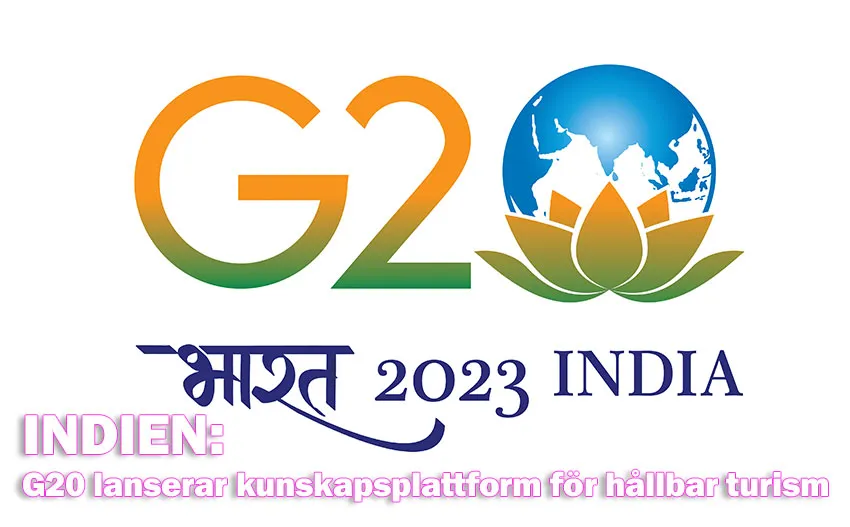 Indien: G20 lanserar kunskapsplattform för hållbar turism