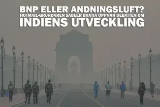 BNP eller andningsluft? Sabeer Bhatia öppnar debatten om Indiens utveckling