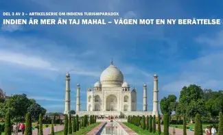Bakom Taj Mahal – Indiens turism väntar på att upptäckas