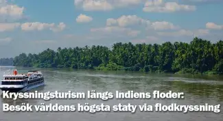 Kryssningsturism längs Indiens floder: Besök världens högsta staty via flodkryssning