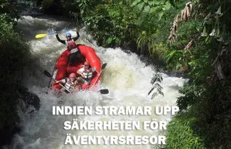 Forsränning på forsande bäck: Indien stramar upp säkerheten för äventyrsresor