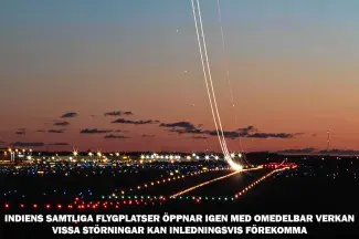 Indiens samtliga flygplatser öppnar igen med omedelbar verkan: Vissa störningar kan inledningsvis förekomma