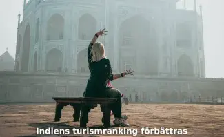 Indiens turismranking förbättras: Fler turister än någonsin besöker landet