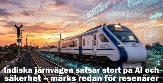 Indiska järnvägen satsar stort på AI och säkerhet – märks redan för resenärer