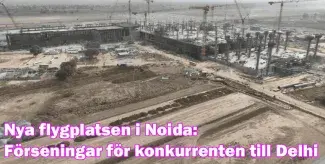 Ny flygplats i Noida: Förseningar för konkurrenten till flygplatsen i Delhi