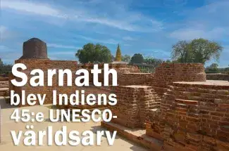 Sarnath blev Indiens 45:e UNESCO-världsarv. Foto: Henric Carlsson / Indien.nu