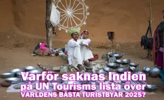 Varför saknas Indien på UN Tourisms lista över Världens Bästa Turistbyar 2025?