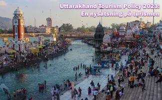 Uttarakhand Tourism Policy 2023: En nysatsning på turismen