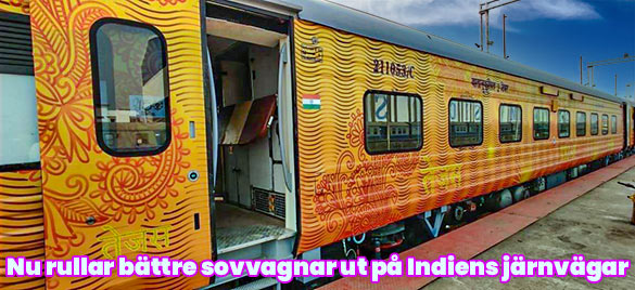 Nu rullar bättre sovvagnar ut på Indiens järnvägar