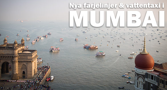 Fyra nya färjerutter och vattentaxi ska göra resandet i Mumbai Indien snabbare